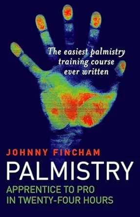Palmistry: Apprentice to Pro in 24 Hours